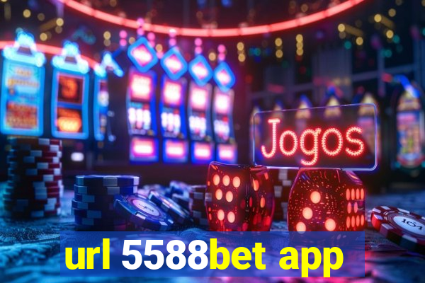 url 5588bet app